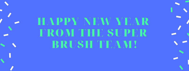 Happy New Year from the Super Brush Team!