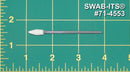(Bag of 50 Swabs) 71-4553: 2.83” overall length swab with spear-shaped foam mitt on a tapered polypropylene handle.